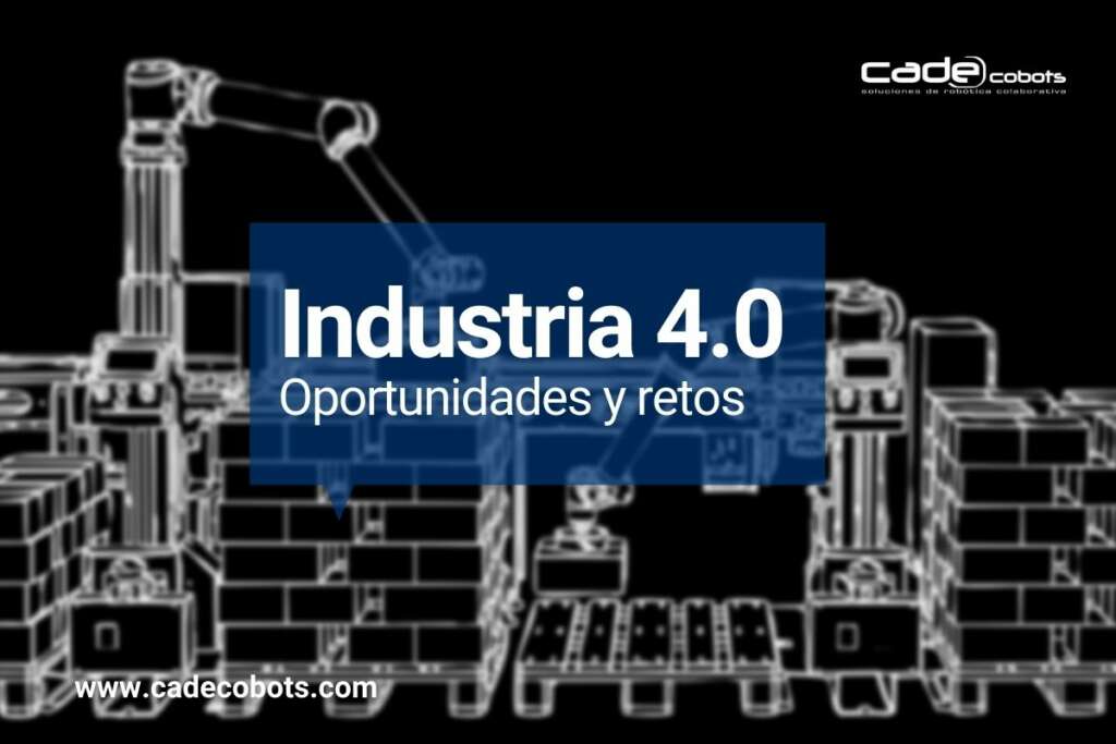 industria 4.0 Oportunidades y retos